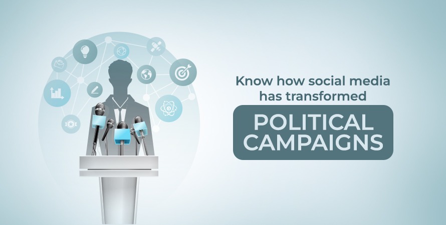 Know how social media has transformed political campaigns